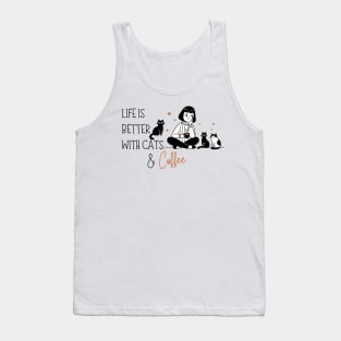 Life is Better with Cats and Coffee Tank Top